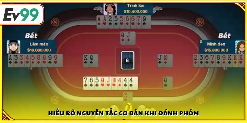 Nắm vững các quy tắc nền tảng khi chơi phỏm